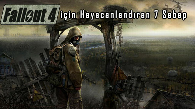 Fallout 4 İçin Heyecanlandıran 7 Sebep