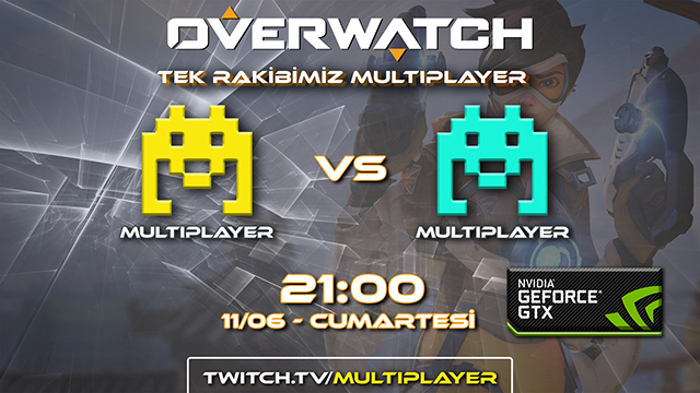 Multiplayer Yayıncıları Overwatch Gösteri Maçına Davetlisiniz!