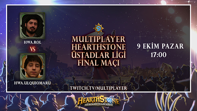 Multiplayer Hearthstone Üstadlar Ligi Final Maçına Davetlisiniz!