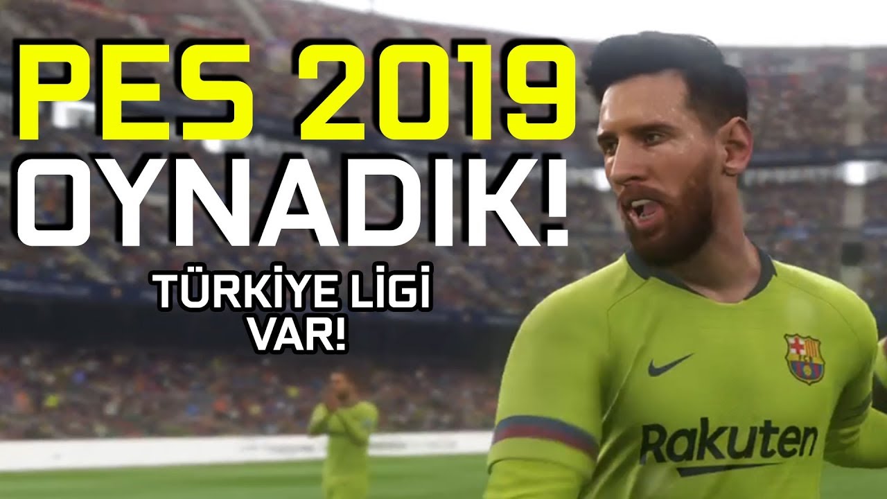 PES 2019 OYNUYORUZ! // TÜRKİYE SÜPER LİGİ GELİYOR!