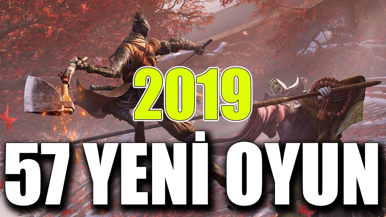 2019 YILINDA ÇIKACAK 57 YENİ OYUN!