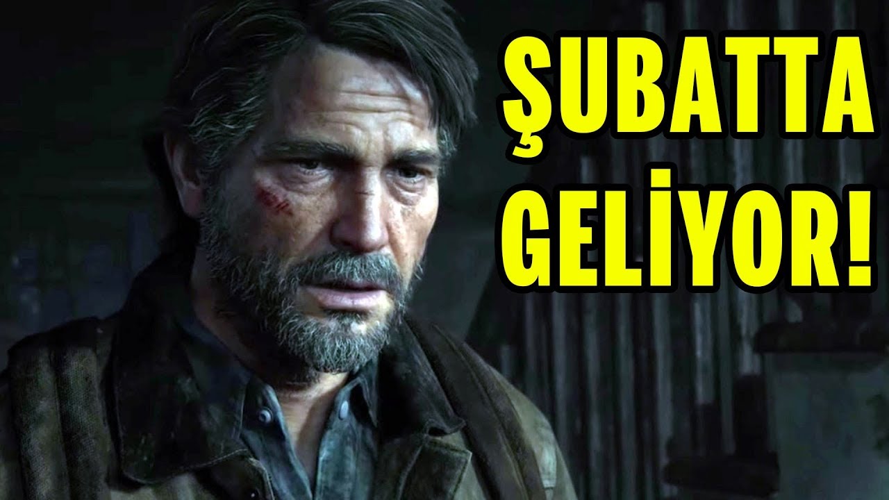 THE LAST OF US 2 ÇIKIŞ TARİHİ, YENİ VİDEO ve FAZLASI!