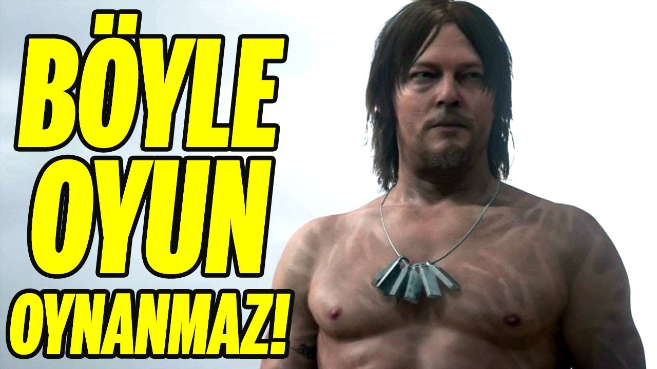 BİR KOMİK OLAY: DEATH STRANDING ve SİNİR BOZAN OYUNCULAR