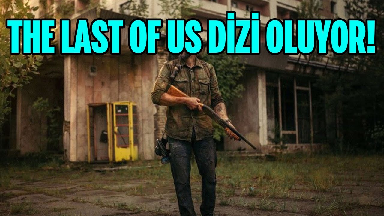 THE LAST OF US DİZİ OLUYOR!