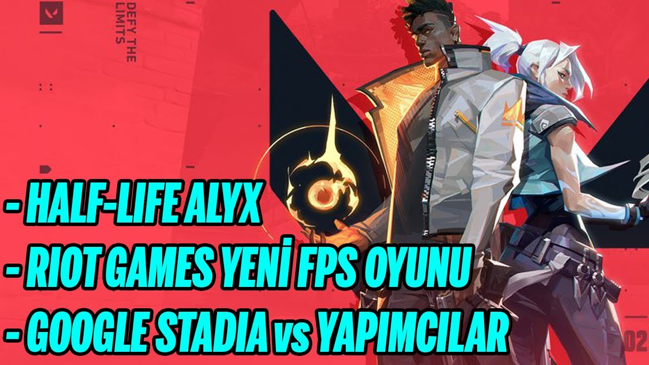 GOOGLE vs OYUN YAPIMCILARI / RIOT’TAN YENİ FPS OYUNU! / HALF-LIFE ALYX