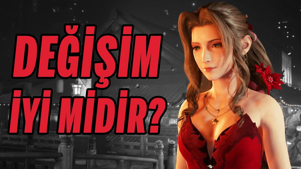 YENİDEN YAPILAN BİR OYUN DEĞİŞEBİLİR Mİ? (FINAL FANTASY 7 REMAKE ŞAHANE)